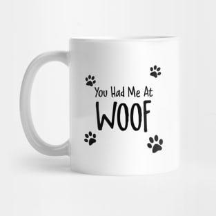 You Had Me At Woof Mug